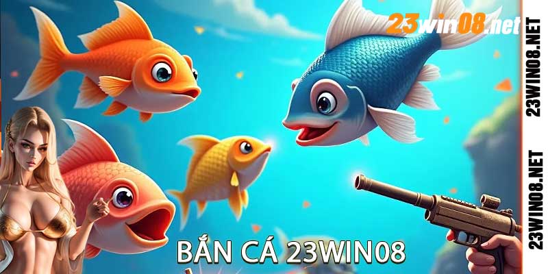 Bắn Cá 23win08